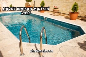 Havuz Ruhsatı Maliyeti 2025