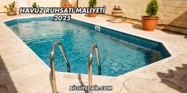 Havuz Ruhsatı Maliyeti 2025