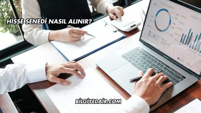 Hisse Senedi Nasıl Alınır?
