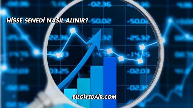 Hisse Senedi Nasıl Alınır?
