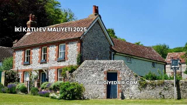 İki Katlı Ev Maliyeti 2025