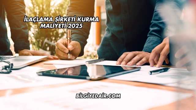 İlaçlama Şirketi Kurma Maliyeti 2025