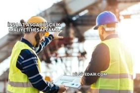 İnşaat Asgari İşçilik Maliyeti Hesaplama