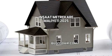 İnşaat Metrekare Maliyeti 2025