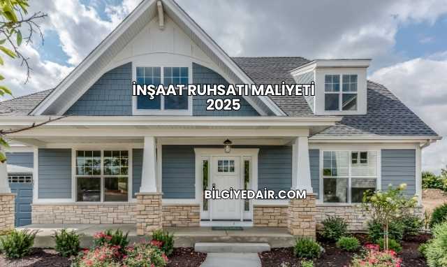 İnşaat Ruhsatı Maliyeti 2025