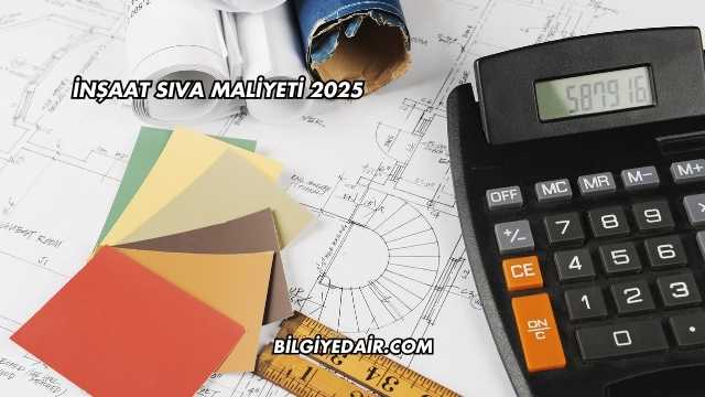 İnşaat Sıva Maliyeti 2025