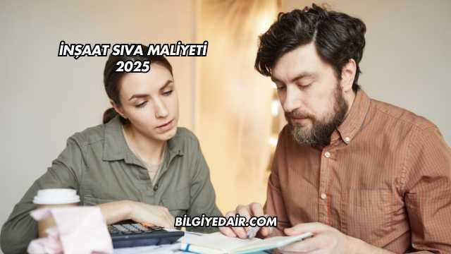 İnşaat Sıva Maliyeti 2025