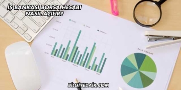 İş Bankası Borsa Hesabı Nasıl Açılır?