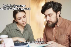 İşçinin İşverene Maliyetini Hesaplamak