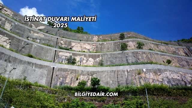 İstinat Duvarı Maliyeti 2025
