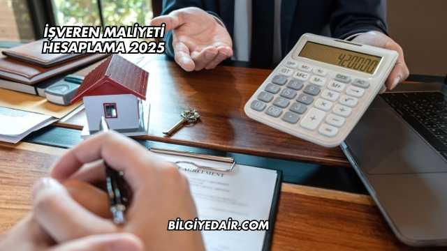 İşveren Maliyeti Hesaplama 2025