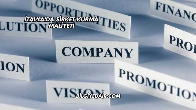 İtalya'da Şirket Kurma Maliyeti