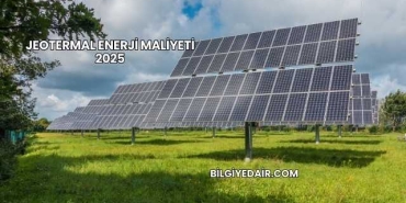 Jeotermal Enerji Maliyeti 2025