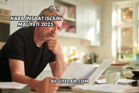 Kaba İnşaat İşçilik Maliyeti 2025