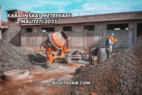 Kaba İnşaat Metrekare Maliyeti 2025