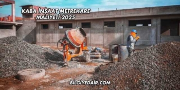 Kaba İnşaat Metrekare Maliyeti 2025