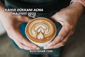 Kahve Dükkanı Açma Maliyeti 2025