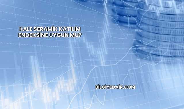 Kale Seramik Katılım Endeksine Uygun mu?