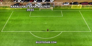 Kapalı Halı Saha Maliyeti 2025