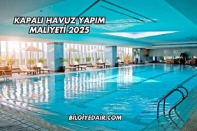Kapalı Havuz Yapım Maliyeti 2025