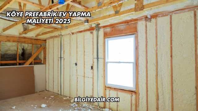 Köye Prefabrik Ev Yapma Maliyeti 2025