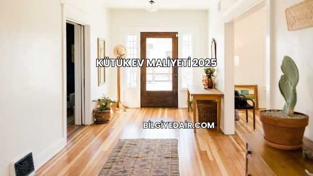 Kütük Ev Maliyeti 2025