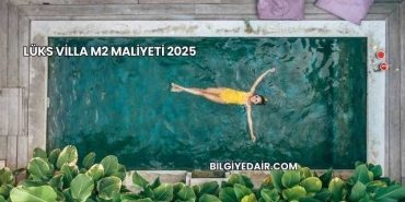 Lüks Villa m2 Maliyeti 2025