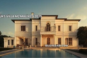 Lüks Villa m2 Maliyeti 2025