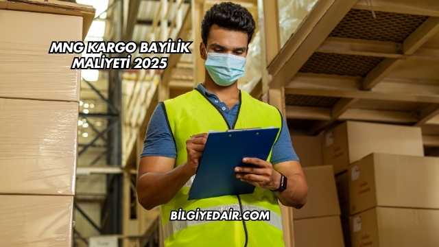 MNG Kargo Bayilik Maliyeti 2025