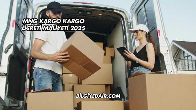 MNG Kargo Kargo Ücreti Maliyeti 2025