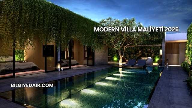 Modern Villa Maliyeti 2025