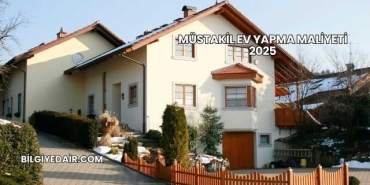 Müstakil Ev Yapma Maliyeti 2025