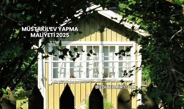 Müstakil Ev Yapma Maliyeti 2025