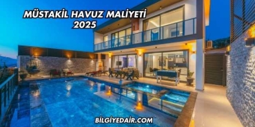 Müstakil Havuz Maliyeti 2025