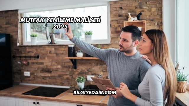 Mutfak Yenileme Maliyeti 2025