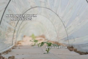 Naylon Sera Yapım Maliyeti 2025
