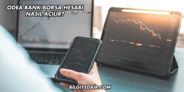 Odea Bank Borsa Hesabı Nasıl Açılır?