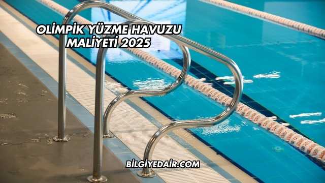 Olimpik Yüzme Havuzu Maliyeti 2025