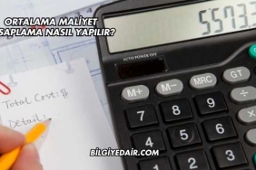 Ortalama Maliyet Hesaplama Nasıl Yapılır?