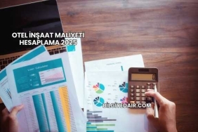 Otel İnşaat Maliyeti Hesaplama 2025