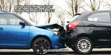 Oto Elektrik Tesisatı Yenileme Maliyeti 2025