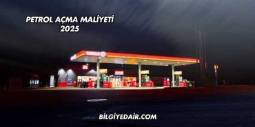 Petrol Açma Maliyeti 2025