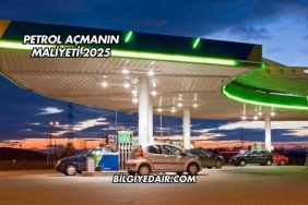 Petrol Açmanın Maliyeti 2025