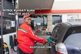 Petrol Ruhsatı Alma Maliyeti 2025