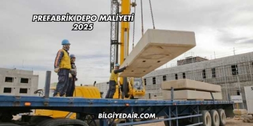 Prefabrik Depo Maliyeti 2025