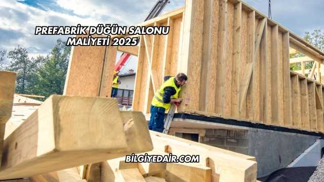 Prefabrik Düğün Salonu Maliyeti 2025