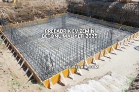 Prefabrik Ev Zemin Betonu Maliyeti 2025