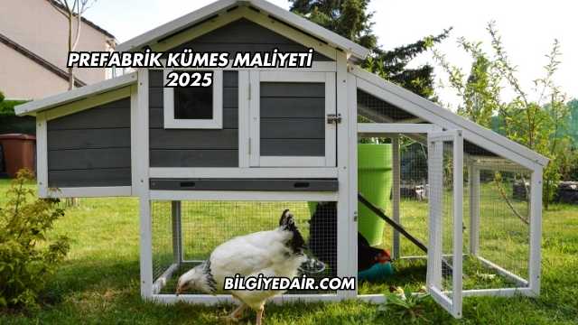 Prefabrik Kümes Maliyeti 2025