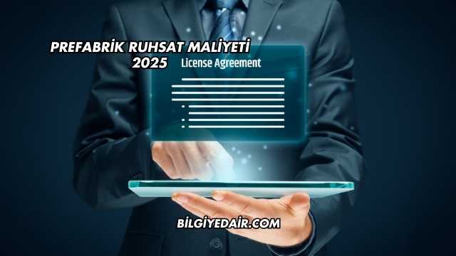 Prefabrik Ruhsat Maliyeti 2025