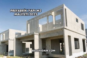 Prefabrik Yapı m2 Maliyeti 2025